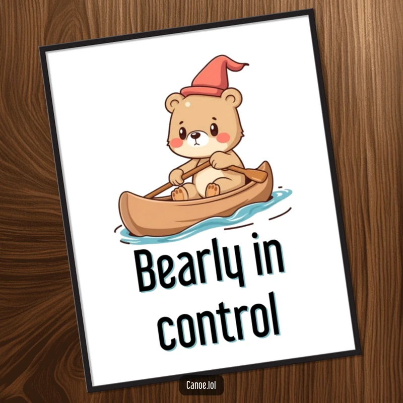Funny Poster displaying a cute bear cub steering a canoe with determination, perfect for adventurous decor.