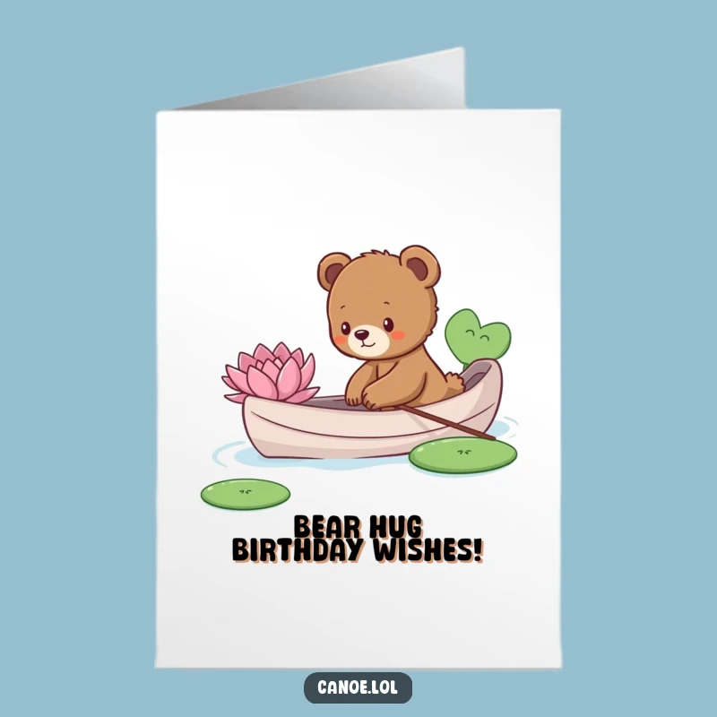 Free Printable Bear Cub Birthday Card: Curious Canoe, Funny Downloadable Gift!